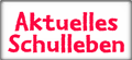 Aktuelles aus dem Schulleben